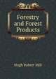 Forestry and Forest Products, Hugh Robert Mill 