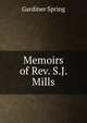 Memoirs of Rev. S.J. Mills, Gardiner Spring 
