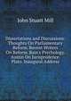 Dissertations and Discussions: Thoughts On Parliamentary Reform. Recent Writers On Reform. Bain's Psychology. Austin On Jurisprudence. Plato. Inaugural Address, John Stuart Mill 