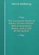 The Complete Poetical Works of John Milton: With Explanatory Notes, and a Life of the Author, Stebbing Henry 