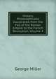 History, Philosophically Issustrated, from the Fall of the Roman Empire to the French Revolution, Volume 4, George Miller 