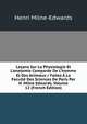 Le?ons Sur La Physiologie Et L'anatomie Compar?e De L'homme Et Des Animaux / Faites ? La Facult? Des Sciences De Paris Par H. Milne Edwards, Volume 12 (French Edition), Henri Milne-Edwards 