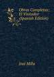 Obras Completas: El Visitador (Spanish Edition), Jose Milla 