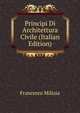 Principi Di Architettura Civile (Italian Edition), Francesco Milizia 