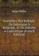 Souvenirs Des Balkans: De Salonique ? Belgrade, Et Du Danube ? L'adriatique (French Edition), Rene Millet 
