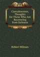 Convalescence, Thoughts for Those Who Are Recovering from Sickness, Robert Milman 