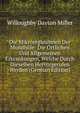 Die Mikroorganismen Der Mundhole: Die Ortlichen Und Allgemeinen Erkrankungen, Welche Durch Dieselben Hervorgerufen Werden (German Edition), Willoughby Dayton Miller 