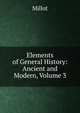 Elements of General History: Ancient and Modern, Volume 3, Millot 