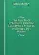 The First Book of Milton's Paradise Lost: With a Prose Tr. and Notes, by J. Hunter, Milton John 