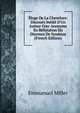 ?loge De La Chevelure: Discours In?dit D'Un Auteur Grec Anonyme En R?futation Du Discours De Syn?sius (French Edition), Emmanuel Miller 