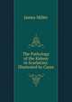 The Pathology of the Kidney in Scarlatina: Illustrated by Cases, James Miller 