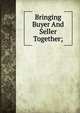Bringing Buyer And Seller Together;, 