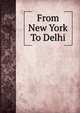 From New York To Delhi, 
