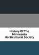 History Of The Minnesota Horticultural Society, 