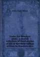 Under the Bowdoin pines; a second collection of short stories of life at Bowdoin college written by Bowdoin men, John Clair Minot 