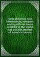 Facts about the war. Memoranda, synopses and significant items relating to the world war and the interest of America therein, 
