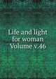 Life and light for woman Volume v.46, 