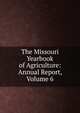 The Missouri Yearbook of Agriculture: Annual Report, Volume 6, 