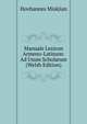 Manuale Lexicon Armeno-Latinum: Ad Usum Scholarum (Welsh Edition), Hovhannes Miskjian 