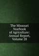 The Missouri Yearbook of Agriculture: Annual Report, Volume 28, 