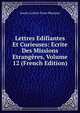 Lettres Edifiantes Et Curieuses: Ecrite Des Missions Etrangeres, Volume 12 (French Edition), Jesuits Letters From Missions 