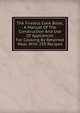 The Fireless Cook Book; A Manual Of The Construction And Use Of Appliances For Cooking By Retained Heat, With 250 Recipes, 