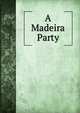 A Madeira Party, 
