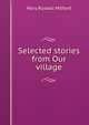 Selected stories from Our village, Mitford Mary Russell 