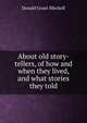 About old story-tellers, of how and when they lived, and what stories they told, Mitchell Donald Grant 