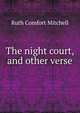 The night court, and other verse, Ruth Comfort Mitchell 