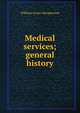 Medical services; general history, William Grant Macpherson 
