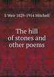The hill of stones and other poems, Mitchell S. Weir 