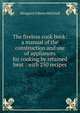 The fireless cook book: a manual of the construction and use of appliances for cooking by retained heat : with 250 recipes, Margaret Johnes Mitchell 