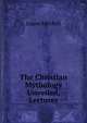 The Christian Mythology Unveiled, Lectures, Logan Mitchell 