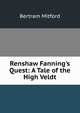 Renshaw Fanning's Quest: A Tale of the High Veldt, Bertram Mitford 