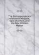 The Correspondence of Horace Walpole, Earl of Orford, and the Rev. William Mason., 