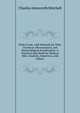 Flesh Foods, with Methods for Their Chemical, Microscopical, and Bacteriological Examination: A Practical Had-Book for Medical Men, Analysts, Inspectors, and Others, Charles Ainsworth Mitchell 