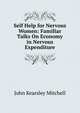 Self Help for Nervous Women: Familiar Talks On Economy in Nervous Expenditure, John Kearsley Mitchell 