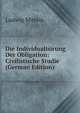 Die Individualisirung Der Obligation: Civilistische Studie (German Edition), Ludwig Mitteis 