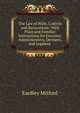 The Law of Wills, Codicils and Revocations: With Plain and Familiar Instructions for Executor, Administrators, Devisees, and Legatees ., Eardley Mitford 