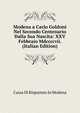 Modena a Carlo Goldoni Nel Secondo Centenario Dalla Sua Nascita: XXV Febbraio Mdccccvii. (Italian Edition), Cassa Di Risparmio In Modena 