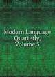 Modern Language Quarterly, Volume 5, 