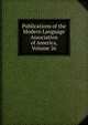 Publications of the Modern Language Association of America, Volume 26, 