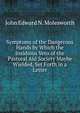 Symptoms of the Dangerous Hands by Which the Insidious Veto of the Pastoral Aid Society Maybe Wielded, Set Forth in a Letter, John Edward N. Molesworth 
