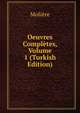 Oeuvres Completes, Volume 1 (Turkish Edition), Molie?re 