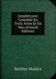 Amphitryon: Comedie En Trois Actes Et En Vers (French Edition), Molie?re 