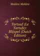 Tartuuf (Le Tartufe): Blijspel (Dutch Edition), Molie?re 
