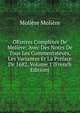 OEuvres Completes De Moliere: Avec Des Notes De Tous Les Commentateurs, Les Variantes Et La Preface De 1682, Volume 1 (French Edition), Molie?re 