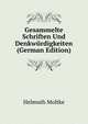 Gesammelte Schriften Und Denkwurdigkeiten (German Edition), Helmuth Moltke 