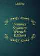 Femmes Savantes (French Edition), Molie?re 